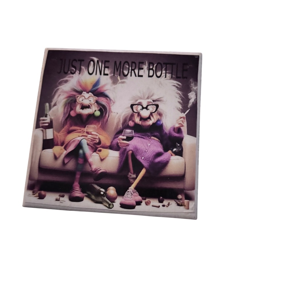 Funny Grumpy Old‎ Women Just One More Bottle Art Plaque 6" Sqaure Wall Tile Sign